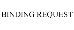 BINDING REQUEST trademark