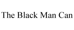 THE BLACK MAN CAN trademark