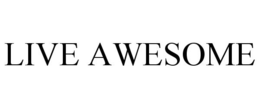LIVE AWESOME trademark