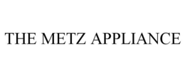 THE METZ APPLIANCE trademark