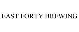 EAST FORTY BREWING trademark