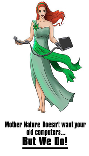 MOTHER NATURE DOESN'T WANT YOUR OLD COMPUTERS, BUT WE DO! trademark