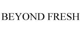 BEYOND FRESH trademark