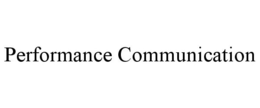 PERFORMANCE COMMUNICATION trademark