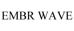 EMBR WAVE trademark
