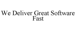 WE DELIVER GREAT SOFTWARE FAST trademark