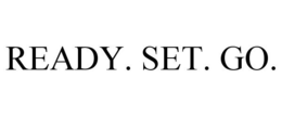 READY. SET. GO. trademark
