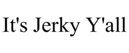 IT'S JERKY Y'ALL trademark