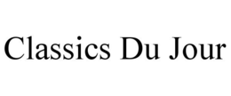 CLASSICS DU JOUR trademark