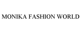 MONIKA FASHION WORLD trademark