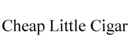 CHEAP LITTLE CIGAR trademark