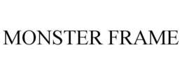 MONSTER FRAME trademark