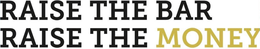 RAISE THE BAR RAISE THE MONEY trademark