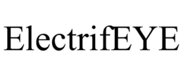 ELECTRIFEYE trademark