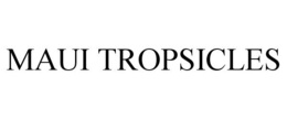 MAUI TROPSICLES trademark