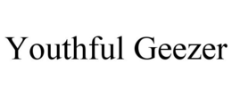 YOUTHFUL GEEZER trademark