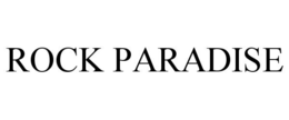 ROCK PARADISE trademark