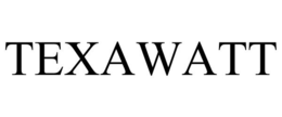 TEXAWATT trademark