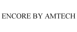 ENCORE BY AMTECH trademark