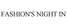 FASHION'S NIGHT IN trademark