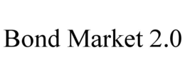 BOND MARKET 2.0 trademark
