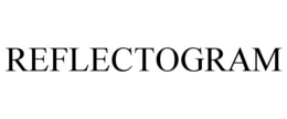 REFLECTOGRAM trademark