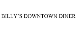 BILLY'S DOWNTOWN DINER trademark