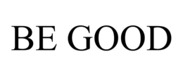 BE GOOD trademark