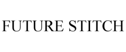 FUTURE STITCH trademark