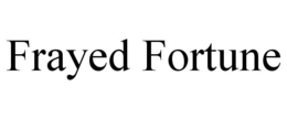 FRAYED FORTUNE trademark