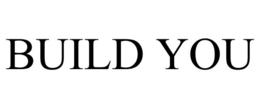 BUILD YOU trademark