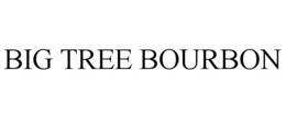 BIG TREE BOURBON trademark