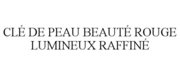 CLÉ DE PEAU BEAUTÉ ROUGE LUMINEUX RAFFINÉ trademark