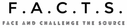 F.A.C.T.S. FACE AND CHALLENGE THE SOURCE trademark