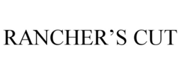 RANCHER'S CUT trademark