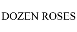 DOZEN ROSES trademark