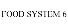 FOOD SYSTEM 6 trademark