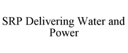 SRP DELIVERING WATER AND POWER trademark