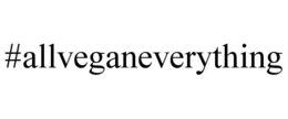 #ALLVEGANEVERYTHING trademark