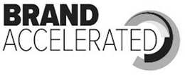 BRAND ACCELERATED trademark