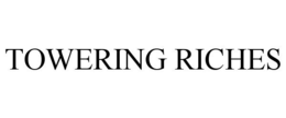 TOWERING RICHES trademark