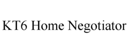 KT6 HOME NEGOTIATOR trademark