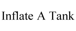 INFLATE A TANK trademark
