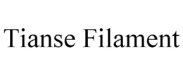 TIANSE FILAMENT trademark