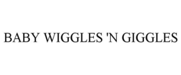 BABY WIGGLES 'N GIGGLES trademark