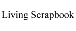 LIVING SCRAPBOOK trademark