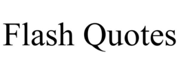 FLASH QUOTES trademark