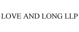LOVE AND LONG LLP trademark