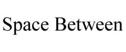 SPACE BETWEEN trademark