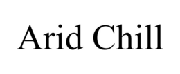 ARID CHILL trademark
